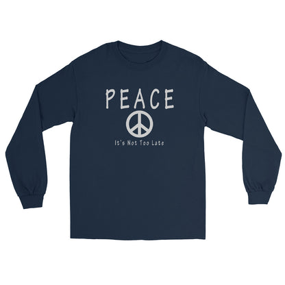 Inspirational peace symbol navy blue long sleeve T-shirt with the message "Peace. It's Not Too Late." in a clean minimalist design.