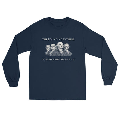 Navy blue long sleeve t-shirt with engraving-style illustration of the Founding Fathers and text "The Founding Fathers Were Worried About This" in classic serif typography