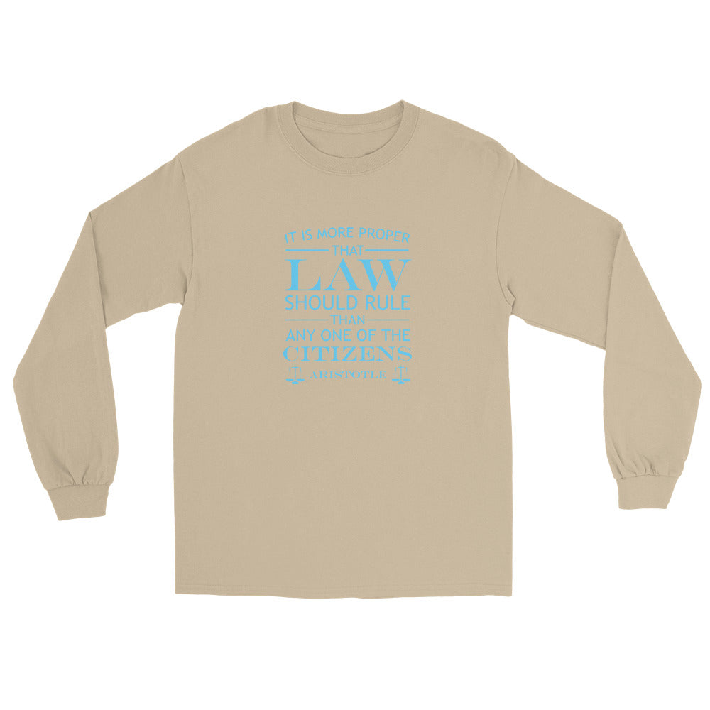 Sand long sleeve t-shirt with the quote from Aristotle "It is more proper that law should rule than any one of the citizens" in sky blue text. The words LAW and CITIZENS are larger than the other words. The final line is "Aristotle" with scales of justice at both ends.
