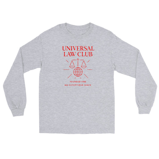 Sport grey long sleeve t-shirt featuring a red 'Universal Law Club' design with scales of justice over a globe and the slogan 'Founded 1785 — No Exceptions Since' inspired by Immanuel Kant’s Categorical Imperative.