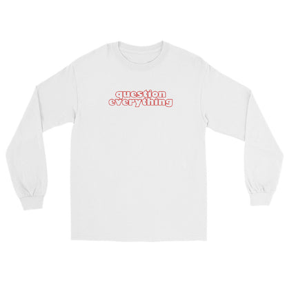 White long sleeve t-shirt with the words inspired by Socrates "question everything" in red ink.