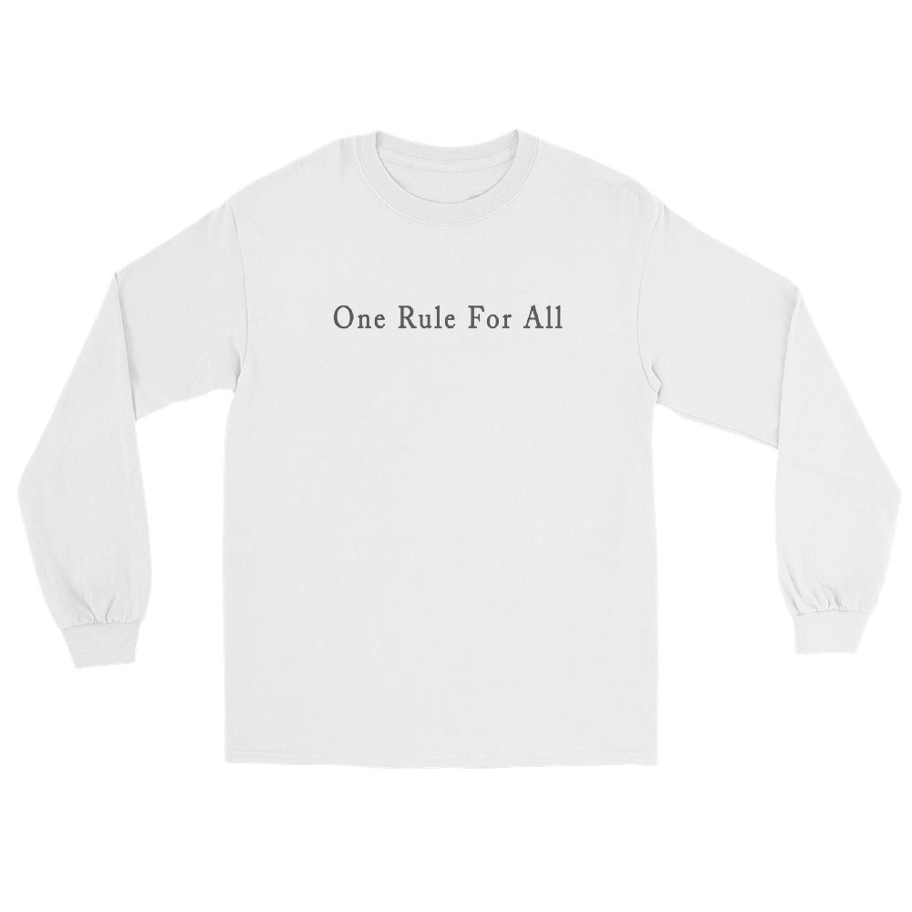 White long sleeve t-shirt with text One Rule For All
