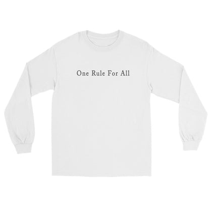 White long sleeve t-shirt with text One Rule For All