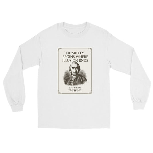 White long sleeve t-shirt with a poster image with an engraving of David Hume and text Humility begins where illusion ends.